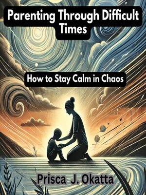 cover image of Parenting Through Difficult Times